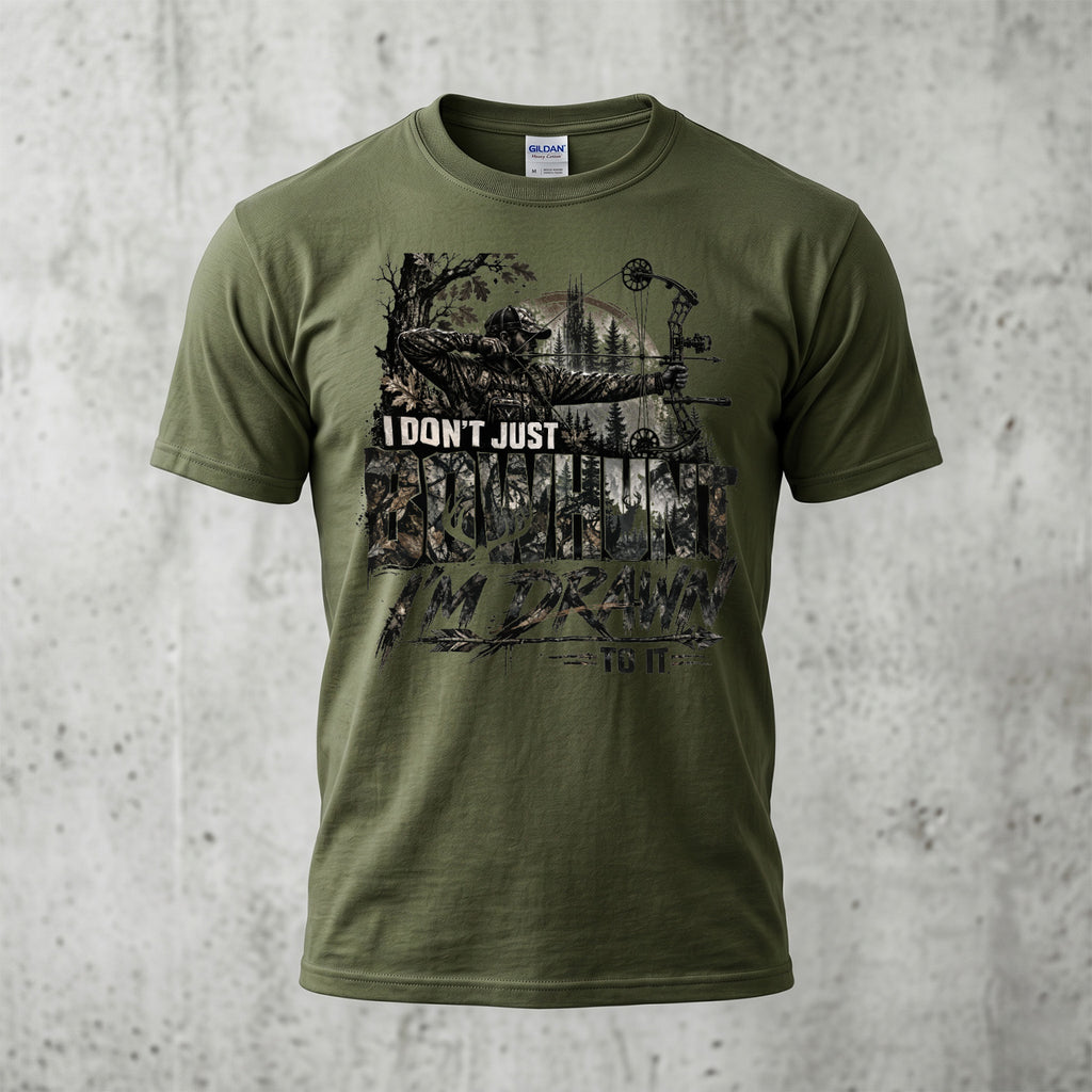 I Don't Just Bowhunt I'm Drawn To It - Military Green