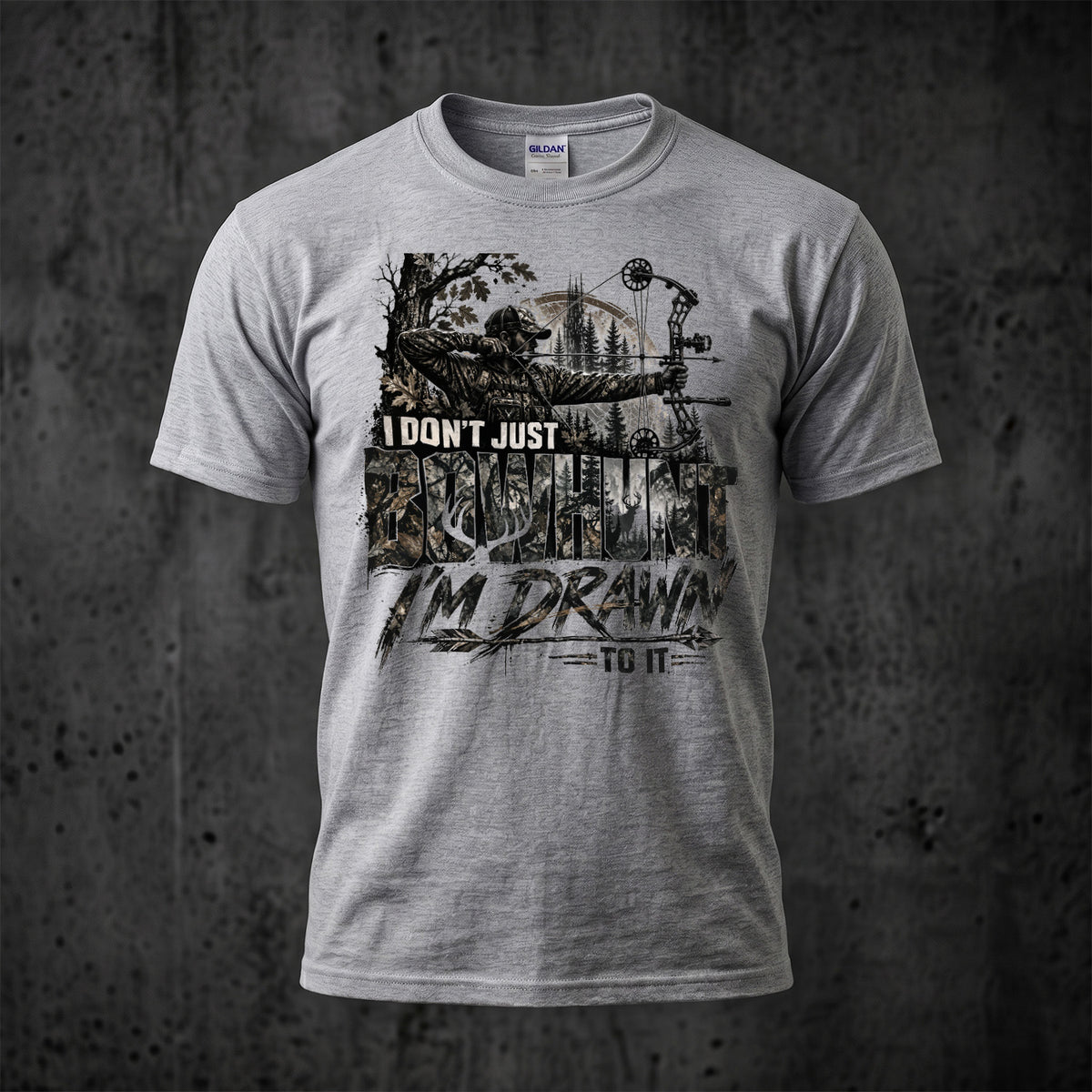 I Don't Just Bowhunt I'm Drawn To It - Sport Gray
