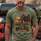 Some Days It's Just Miles - Military Green on body