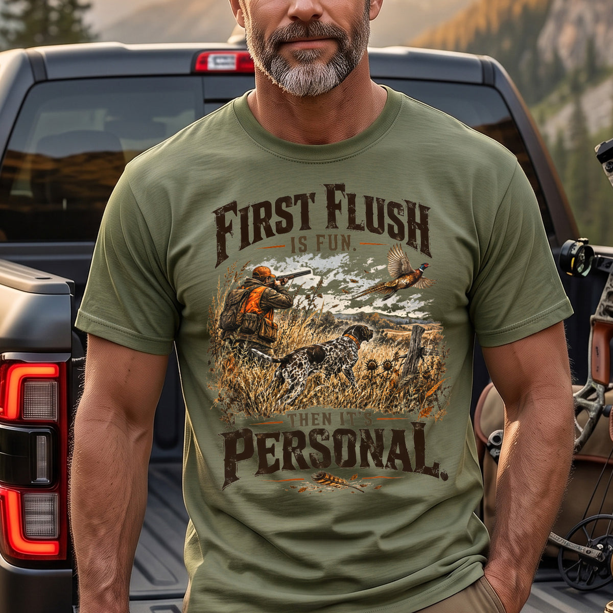First Flush Is Fun Then It's Personal - Military Green on body