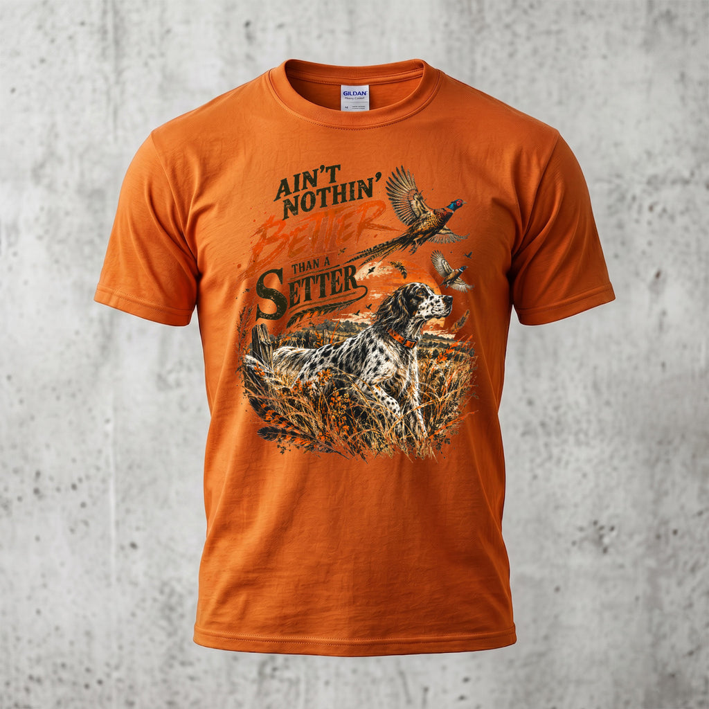 Ain't Nothin' Better Than A Setter - Orange