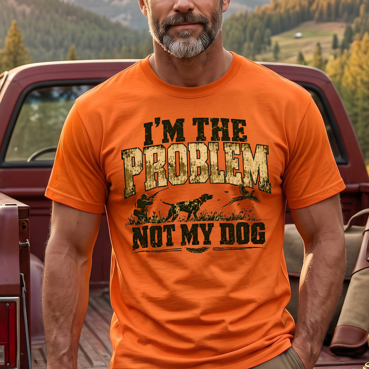 Upland I'm The Problem Not My Dog Outdoor Cotton T-Shirt - PHCT1101