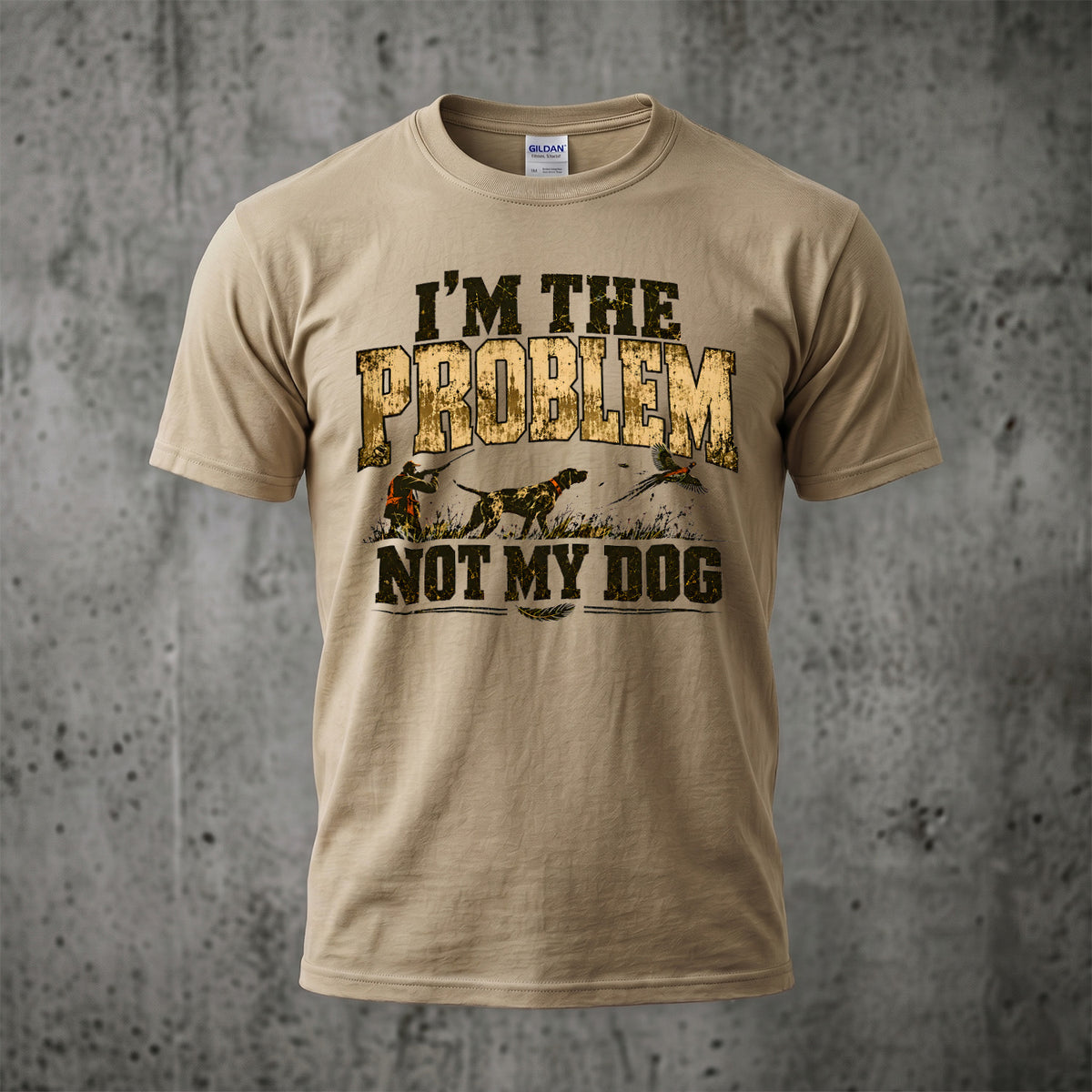Upland I'm The Problem Not My Dog Outdoor Cotton T-Shirt - PHCT1101