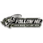Follow Me I Know Where They Ain't Bitin metal car emblem, full product view